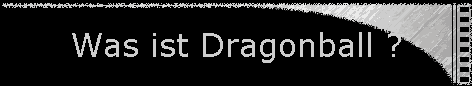 Was ist Dragonball ?